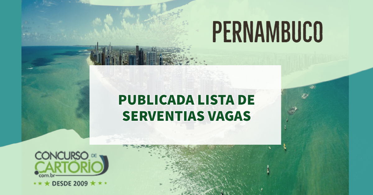 Publicada Lista De Serventias Vagas Para Pernambuco Concurso De Cartório Concurso De Cartório